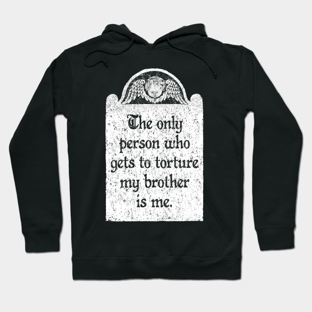 Torture My Brother, Wednesday Addams Quote Hoodie by MotiviTees